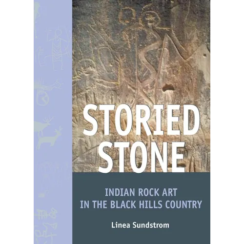 Storied Stone: Indian Rock Art in the Black Hills Country - Paperback
