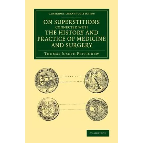 On Superstitions Connected with the History and Practice of Medicine and Surgery - Paperback