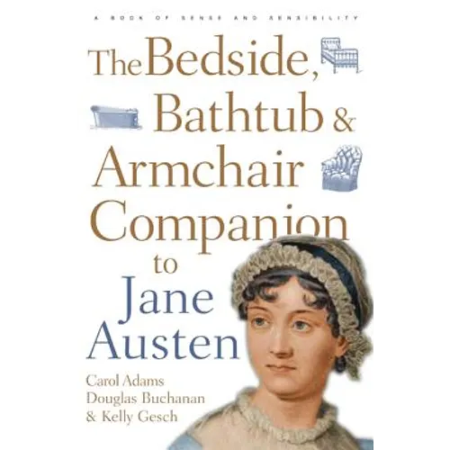 The Bedside, Bathtub & Armchair Companion to Jane Austen