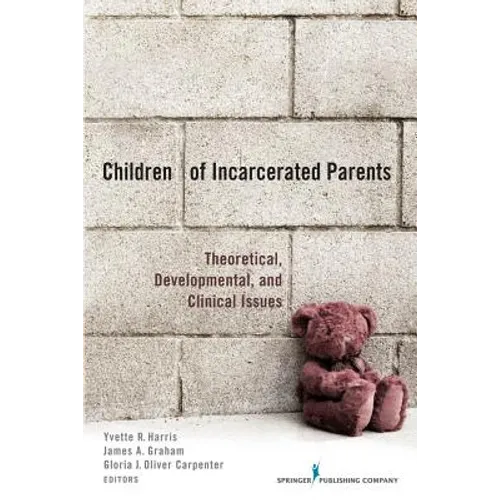 Children of Incarcerated Parents: Theoretical, Developmental, and Clinical Issues - Paperback
