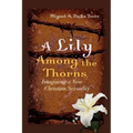 A Lily Among the Thorns: Imagining a New Christian Sexuality