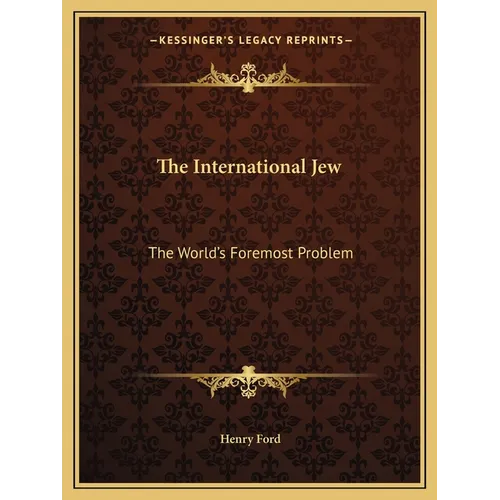 The International Jew: The World's Foremost Problem - Paperback