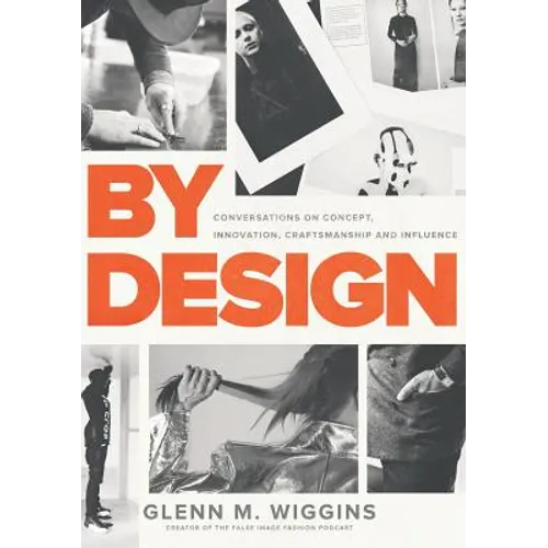 By Design: Conversations on Concept, Innovation, Craftsmanship, and Influence