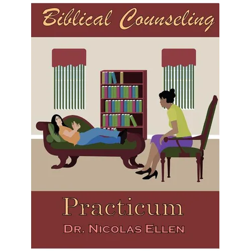 Biblical Counseling Practicum - Paperback