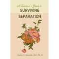 A Survivor's Guide to Surviving Separation