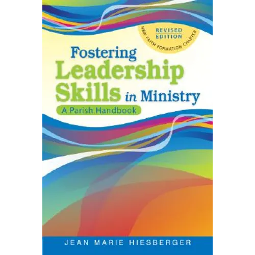 Fostering Leadership Skills in Ministry: A Parish Handbook - Paperback