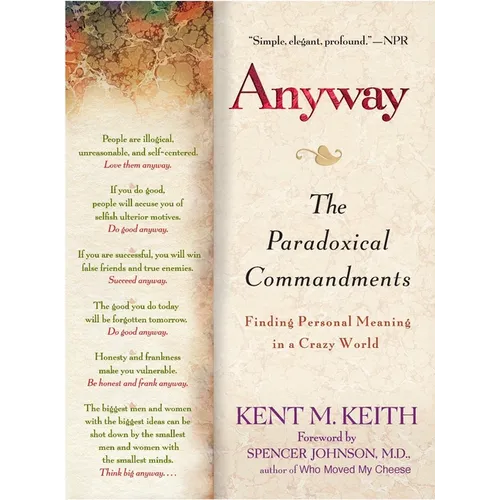 Anyway: The Paradoxical Commandments: Finding Personal Meaning in a Crazy World - Paperback