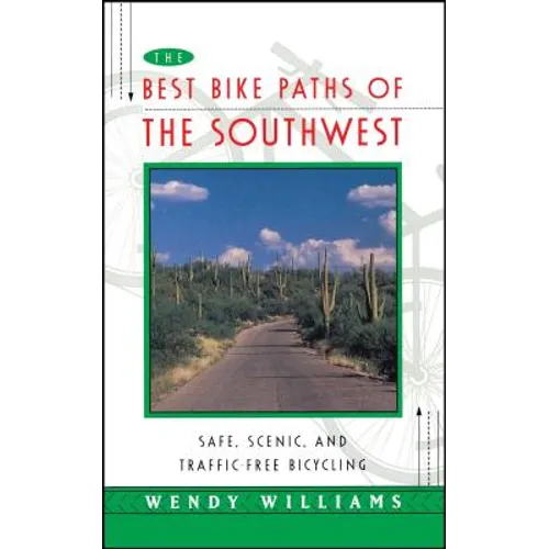 The Best Bike Paths of the Southwest: Safe, Scenic, and Traffic-Free Bicycling - Paperback