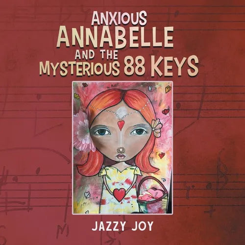 Anxious Annabelle and the Mysterious 88 Keys - Paperback