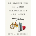 Re-Modeling the Mind: Personality in Balance