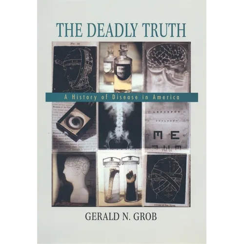 The Deadly Truth: A History of Disease in America