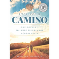 It's Your Camino: One Couple's 500-mile Pilgrimage Across Spain