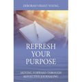 Refresh Your Purpose: Moving Forward Through Reflective Journaling