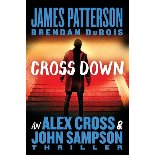 Cross Down: An Alex Cross and John Sampson Thriller - Paperback