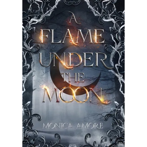 A Flame Under the Moon - Hardcover