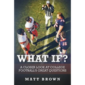What If?: A closer look at college football's great questions