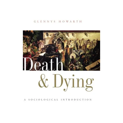 Death and Dying: A Sociological Introduction - Hardcover