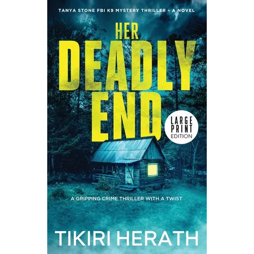 Her Deadly End - LARGE PRINT EDITION: A gripping crime thriller with a twist - Hardcover