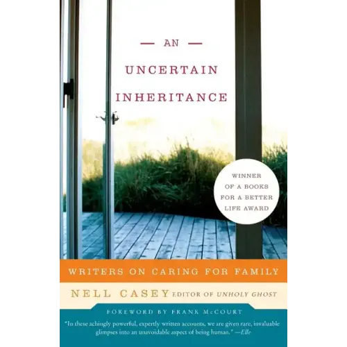 An Uncertain Inheritance: Writers on Caring for Family - Paperback