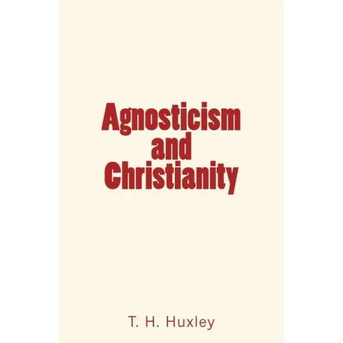 Agnosticism and Christianity - Paperback