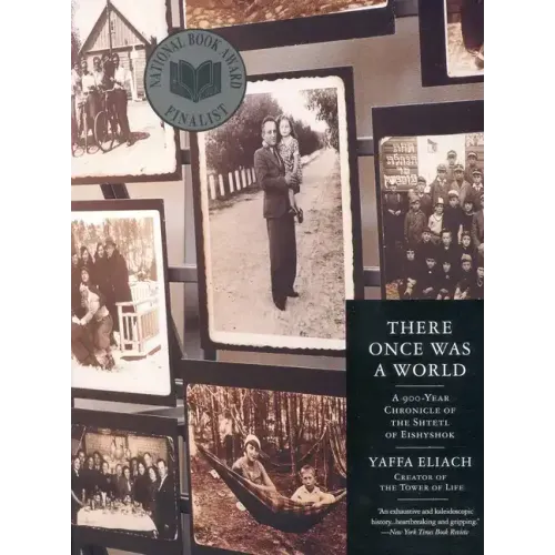 There Once Was a World: A 900-Year Chronicle of the Shtetl of Eishyshok - Paperback