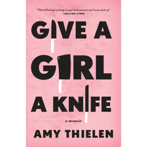 Give a Girl a Knife: A Memoir - Paperback