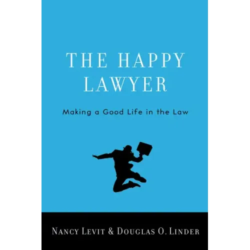 Happy Lawyer: Making a Good Life in the Law - Hardcover
