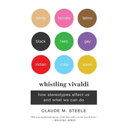 Whistling Vivaldi: How Stereotypes Affect Us and What We Can Do - Paperback