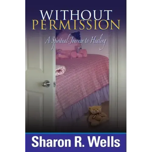 Without Permission - A Spiritual Journey to Healing - Paperback