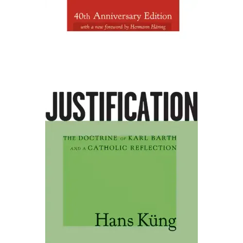 Justification: The Doctrine of Karl Barth and a Catholic Reflection - Paperback