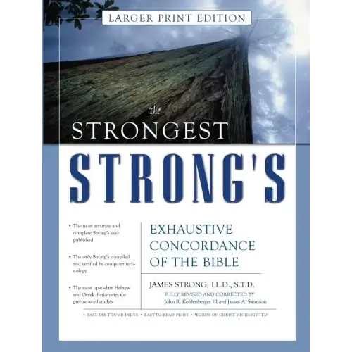 The Strongest Strong's Exhaustive Concordance of the Bible Larger Print Edition: The Most Accurate and Complete Strong's - Hardcover