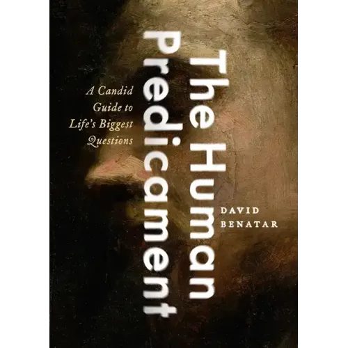 The Human Predicament: A Candid Guide to Life's Biggest Questions - Hardcover