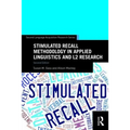 Stimulated Recall Methodology in Applied Linguistics and L2 Research