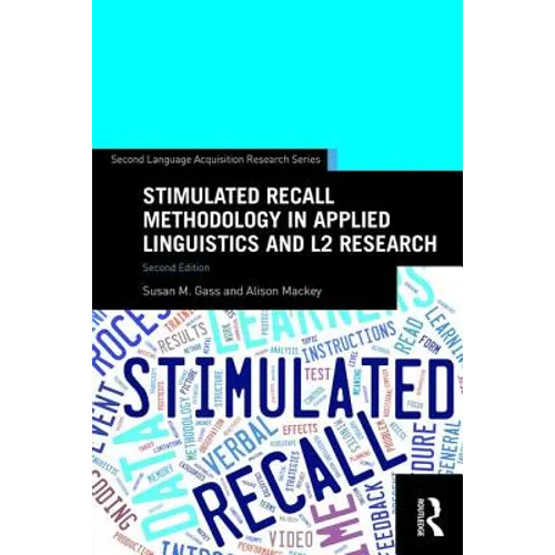 Stimulated Recall Methodology in Applied Linguistics and L2 Research