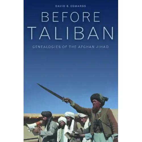Before Taliban: Genealogies of the Afghan Jihad - Paperback