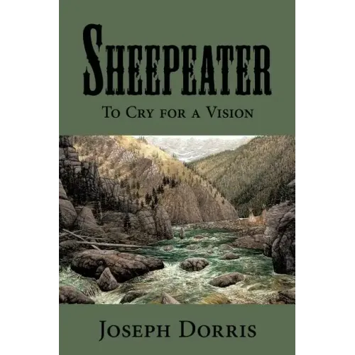 Sheepeater: To Cry for a Vision - Paperback