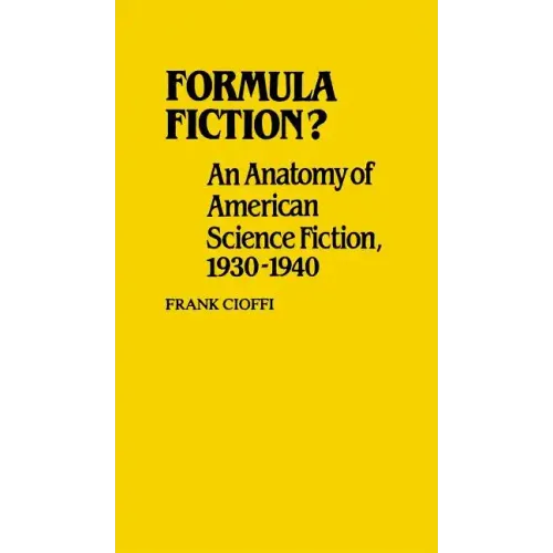 Formula Fiction?: An Anatomy of American Science Fiction, 1930-1940 - Hardcover