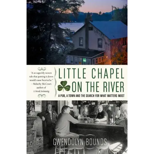 Little Chapel on the River: A Pub, a Town and the Search for What Matters Most - Paperback