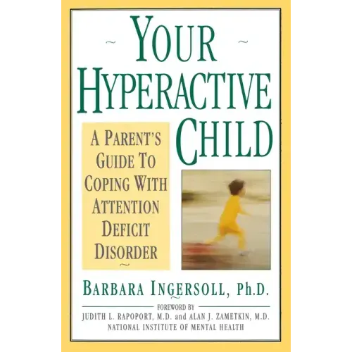 Your Hyperactive Child: A Parent's Guide to Coping with Attention Deficit Disorder - Paperback