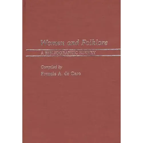 Women and Folklore: A Bibliographic Survey - Hardcover