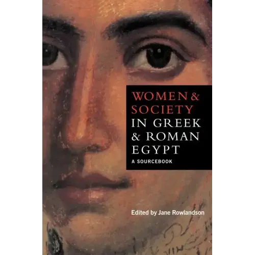Women and Society in Greek and Roman Egypt: A Sourcebook - Paperback