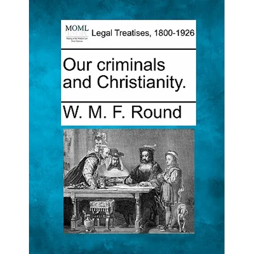 Our Criminals and Christianity. - Paperback