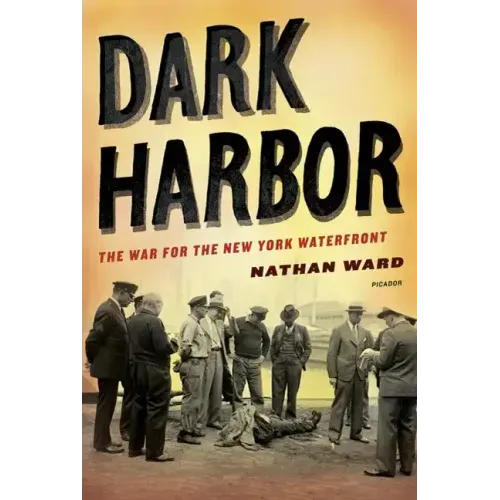 Dark Harbor: The War for the New York Waterfront - Paperback