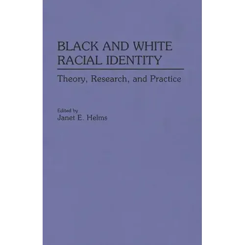 Black and White Racial Identity: Theory, Research, and Practice - Paperback