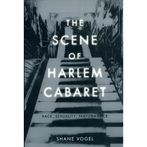 The Scene of Harlem Cabaret: Race, Sexuality, Performance - Paperback