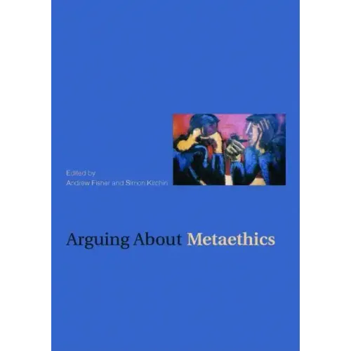 Arguing about Metaethics - Paperback