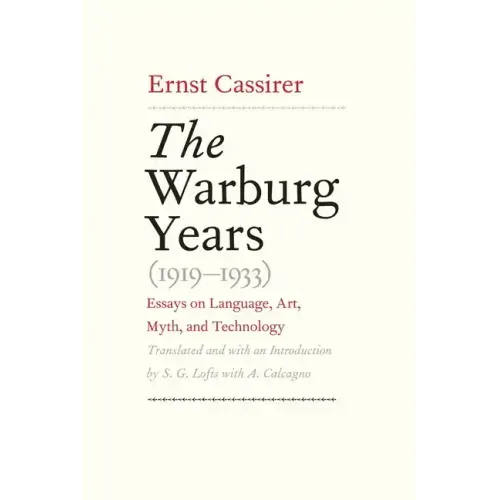 The Warburg Years (1919-1933): Essays on Language, Art, Myth, and Technology - Hardcover