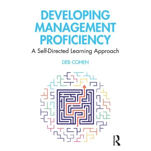 Developing Management Proficiency: A Self-Directed Learning Approach - Paperback
