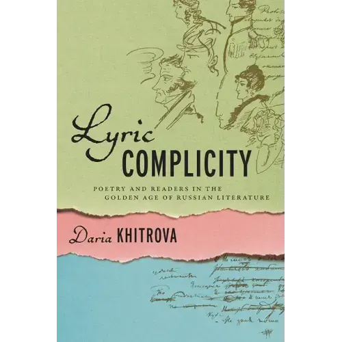 Lyric Complicity: Poetry and Readers in the Golden Age of Russian Literature - Hardcover
