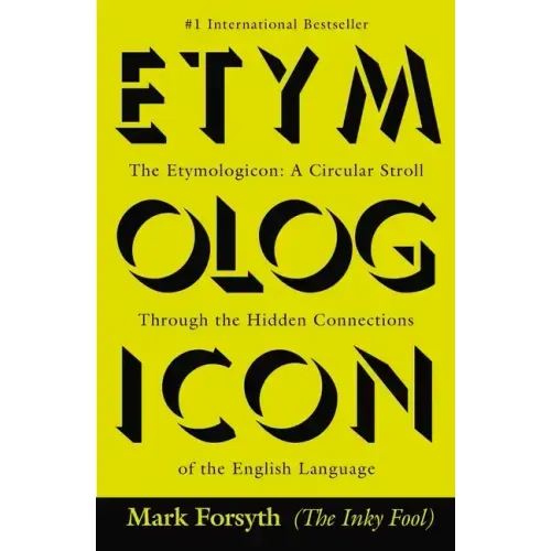 The Etymologicon: A Circular Stroll Through the Hidden Connections of the English Language - Paperback